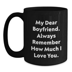 Funny Sweetheart Gifts, Christmas Unique Ideas, Black Coffee Mug for Him, 'My Dear Sweetheart Always Remember How Much I Love You' Quote - Main