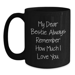 Funny Bestie Gifts, Black Coffee Mug with 'My Dear Bestie' Quote, Birthday Unique Gifts from Friend - Main