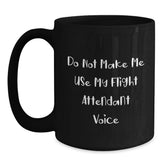 Funny Flight Attendant Gifts for Men Women Coworkers Friends - Do Not Make Me Use My Flight Attendant Voice Black Coffee Mugs Christmas Unique Presents - Main
