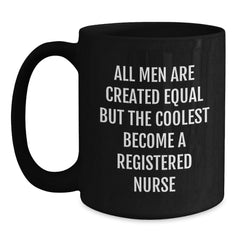 Funny Registered Nurse Gifts for Her, All Men Are Created Equal But The Coolest Become A Registered Nurse Mug, Valentine's Unique Gifts for Registered Nurse Friends - Main
