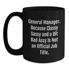 General Manager Gifts - Funny Quote Black Coffee Mugs, Gifts from Family to General Manager, Unique Christmas Unique Gifts for General Manager - Main