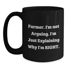 Farmer Christmas Unique Gifts from Friends Funny Black Coffee Mug - 'I'm Not Arguing, I'm Just Explaining Why I'm Right' Perfect for Men Women Coworkers Family - Main