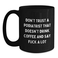 Gifts for Podiatrists, Funny Black Coffee Mug, Christmas Unique Gifts from Men to Friends - Main
