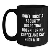 Funny Black Coffee Mug Gifts for Security Guard, 'Don't Trust A Security Guard' Men or Women Friends Coworkers Family Unique Christmas Memorable Presents - Main