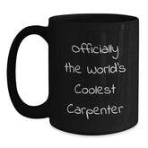 Funny Gifts from Friends to the World's Coolest Carpenter, Black Coffee Mug for Men, Christmas Unique Gifts - Main
