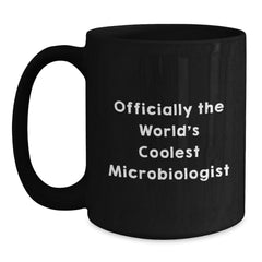 Unique Gifts for Microbiologists, Officially The World's Coolest Microbiologist Black Coffee Mug, Funny Christmas Memorable Present for Friends, Family, or Coworkers - Main