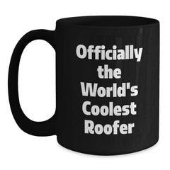 Funny Roofer Gifts from Friends for Birthday, 'Officially The World's Coolest Roofer' Black Coffee Mug, 11oz or 15oz, Microwave and Dishwasher Safe - Main