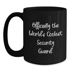 Funny Security Guard Gifts for Men from Friends - Officially The Coolest Security Guard Black Coffee Mug for Graduation - Main