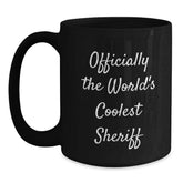 Sheriff Gifts for Men, Women, Friends - Officially The World's Coolest Sheriff Black Coffee Mug, Graduation Unique Gifts from Family, Coworkers - Main