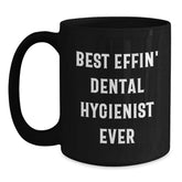 Funny Dental Hygienist Gifts, Best Effin' Black Coffee Mugs for Graduation, Gifts from Friends to Dental Hygienist, 11oz or 15oz - Main