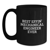 Funny Mechanical Engineer Gifts from Friends - Best Effin' Mug for Him or Her, Black Coffee Mug for Graduation, 11oz or 15oz Ceramic Mug - Main
