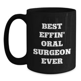 Funny Oral Surgeon Gifts from Friends, Best Effin' Black Coffee Mugs for Birthday, Inspirational Quote - Main