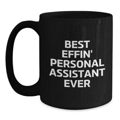 Funny Personal Assistant Gifts from Men to Friends, Best Effin' Personal Assistant Ever Quotes on Black Coffee Mug for Graduation Unique Gifts - Main
