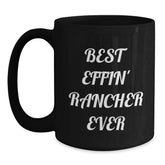 Funny Rancher Quotes Gifts for Men Friends Coworkers Family - Best Effin' Rancher Ever Black Coffee Mug Birthday Unique Gifts from Men to Rancher - Main