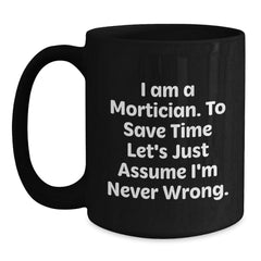 Mortician Humor Gifts from Friends to Mortician - Funny Black Coffee Mug, Graduation Unique Gifts for Mortician Men - Main