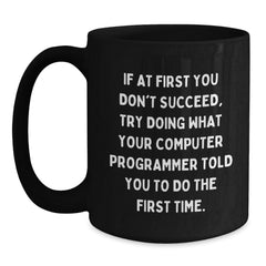Funny Computer Programmer Quote Mug Gifts from Friends for Christmas - Humorous Black Coffee Mug for Computer Programmer - Main