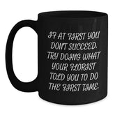 Funny Gifts from Florist Friends for Men Women, Unique Christmas Unique Gifts, Florist Quote Black Coffee Mug, 11oz or 15oz Ceramic Mug with Funny Quote - Main