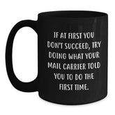 Funny Mail Carrier Quotes Gifts from Friends to Mail Carriers, Black Coffee Mug for Graduation - Main