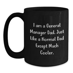 General Manager Dad Gifts, Funny Graduation Mugs, 'I Am A General Manager Dad' Gifts from Friends for General Manager Men, 11oz or 15oz Black Coffee Mug - Main