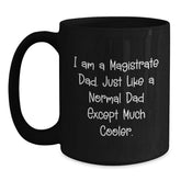 Magistrate Dad Gifts Funny Black Coffee Mug for Graduation, Gifts from Men, Gifts for Magistrate - Main