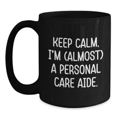 Keep Calm, Gifts from Friends for Personal Care Aide, Funny Birthday Black Coffee Mug, 'Almost' a Pro! - Main