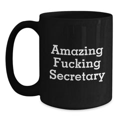 Funny Secretary Coffee Mug, Gifts from Men to Amazing Secretary, Birthday Unique Gifts for Her, Black Ceramic Mug with Humorous Quote - Main