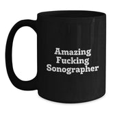Funny Sonographer Quotes Black Coffee Mug, Gifts from Friends for Sonographer, Birthday Unique Gifts - Main