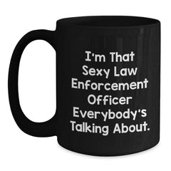 Funny Law Enforcement Officer Gifts, Black Coffee Mug, Birthday Present from Men, for Law Enforcement Officer, Unique and Humorous Mugs for Law Enforcement Officers - Main