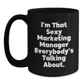 Marketing Manager Gifts from Friends Unique Birthday Quotes Black Coffee Mug - Main