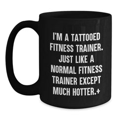 Fitness Trainer Humor Black Coffee Mug, Gifts from Friends to Fitness Trainers, Birthday Unique Gifts, Funny Quote, Fitness Trainer Gifts - Main