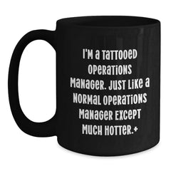 Funny Operations Manager Gifts - I'm A Tattooed Operations Manager, Black Coffee Mug for Birthday, Gifts from Friends, Gifts for Operations Manager - Main