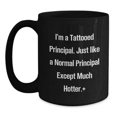 Funny Principal Gifts: I'm A Tattooed Principal, Gifts from Men to Principal, Black Coffee Mug for Birthday, Unique Principal Mugs - Main