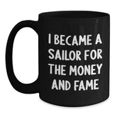 Sailor Gifts for Him or Her - Funny Quote Black Coffee Mug, Graduation Unique Gifts from Friends, Coworkers, or Family - Main