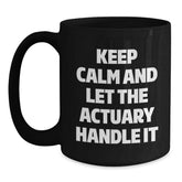 Funny Actuary Quotes Black Coffee Mugs Gifts from Friends for Actuary Birthday Unique Gifts - Main