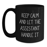 Funny Assistant Gifts for Men from Friends - Keep Calm Graduation Mugs, Black, 11oz or 15oz, Microwave & Dishwasher Safe - Main