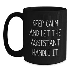 Funny Assistant Gifts for Men from Friends - Keep Calm Graduation Mugs, Black, 11oz or 15oz, Microwave & Dishwasher Safe - Main