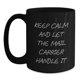 Funny Mail Carrier Gifts from Friends and Family for Mail Carrier's Birthday, Keep Calm And Let It Handle It Black Coffee Mug - Main