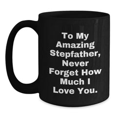 Stepfather Gifts, Funny Quote Ceramic Black Coffee Mug, Unique Christmas Unique Gifts from Family to Stepfather - Main