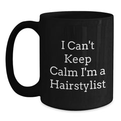 Funny Hairstylist Gifts from Friends, Unique Black Coffee Mugs for Hairstylists, 'I Can't Keep Calm I'm A Hairstylist' Christmas Unique Gifts - Main