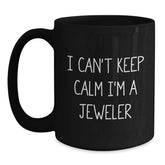Funny Jeweler Gifts from Friends - I'm A Jeweler Black Coffee Mug, Birthday Unique Gifts for Jeweler Men, Funny Ceramic Mug - Main