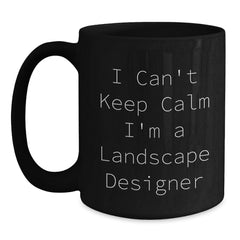 Funny I Can't Keep Calm I'm A Landscape Designer Gifts from Friends to Coworkers Black Coffee Mug, Birthday Unique Presents for Landscape Designer - Main