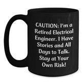 Electrical Engineer Funny Mug, Gifts from Friends, Birthday Unique Treats for Electrical Engineer, Caution: I'm A Retired Electrical Engineer - Main