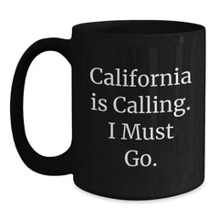 California Calling Funny Gifts from Friends or Family for Birthday Unique Mugs, Black Coffee Mug for California Lovers - Main