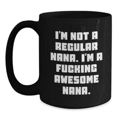 Funny Nana Gifts, Birthday Unique Gifts for Awesome Nanas, Black Coffee Mug - Gifts from Friends to Nana - Main