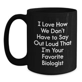 Funny Biologist Quote Gifts from Friends for Birthday, Black Coffee Mug for Him or Her - Main