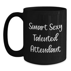 Funny Attendant Gifts from Friends, Smart Sexy Talented Motivational Coffee Mugs for Graduation, Black Ceramic Mug with Quote 'Smart Sexy Talented' - Main