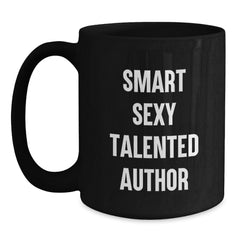 Funny Author Gifts from Friends for Graduation, 'Smart Sexy Talented Author' Quote on Black Ceramic Mug, 11oz or 15oz, Microwave and Dishwasher Safe - Main