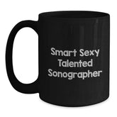 Funny Sonographer Gifts, Smart Sexy Talented Sonographer Quote on Black Coffee Mug, Graduation Unique Gifts from Family to Sonographer - Main