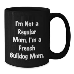French Bulldog Mom Christmas Unique Gifts from Family to French Bulldog Enthusiasts - Funny Gift for Men and Women Black Coffee Mug - Additional