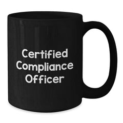 Funny Compliance Officer Gifts from Friends - 'Certified Compliance Officer' Quote on Black Coffee Mug for Birthday - Additional